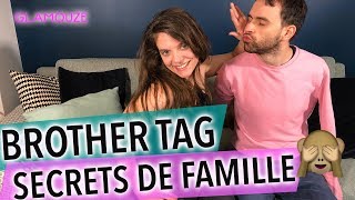 BROTHER TAG !! DECOUVREZ MON FRERE LUDO