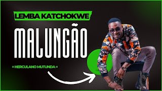 LEMBA KATCHOKWE - Malungão (Sassa Tchokwe)