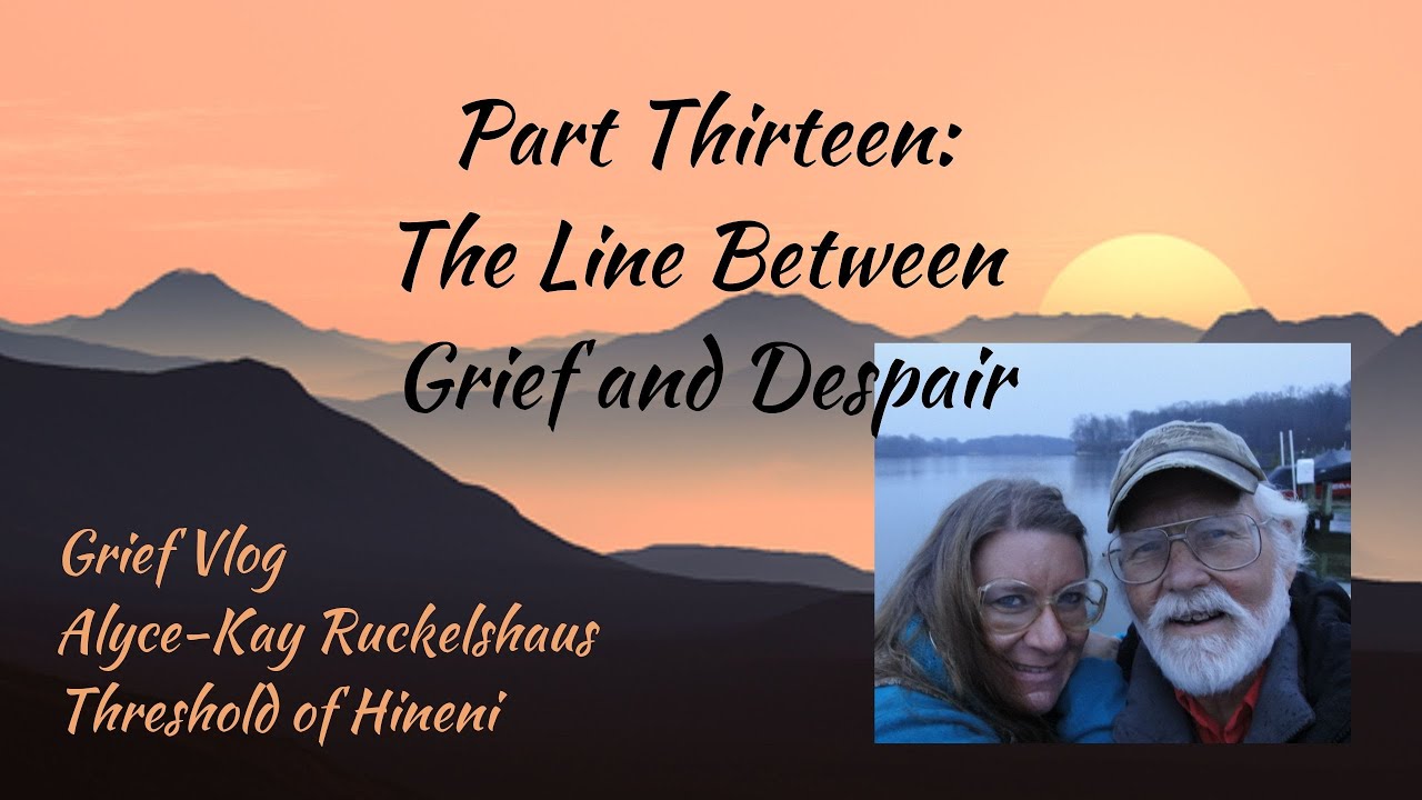 Grief, Part 13 - Hope, then Depression; Choose Life; Line Between Grief/Despair, II Corinthians 4