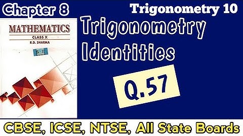 🔥 Trigonometry 10 | Chapter 8 Class 10 Math | R D Sharma | Ex 6.1 Q.57 |