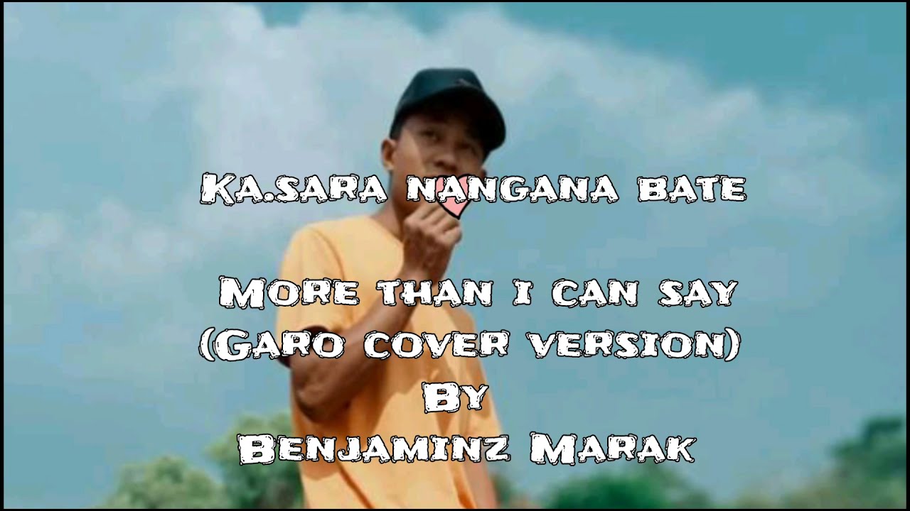 New Garo songKasara nangana bate More than i can sayGaro cover Benjaminz Marak 2021