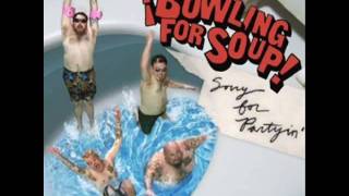 Video thumbnail of "Bowling For Soup - I Gotchoo"