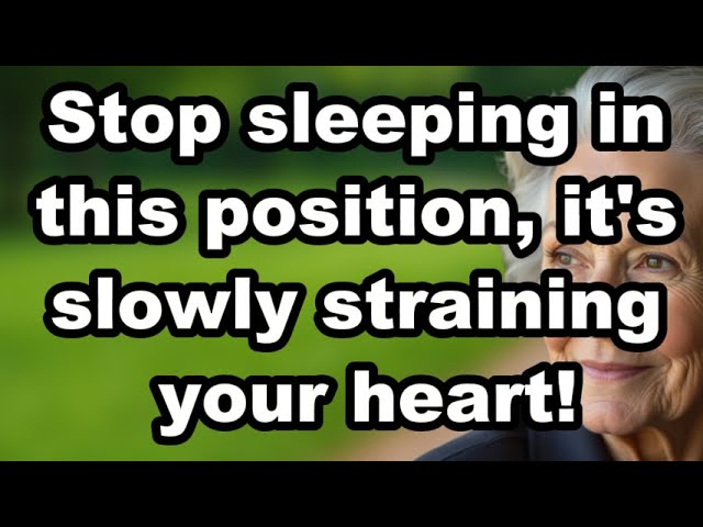 Outline Video STOP Sleeping in This Position Immediately—It’s Slowly Straining Your Heart | Senior wellness