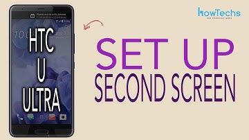 HTC U Ultra - Second Screen - How to Set up and Use