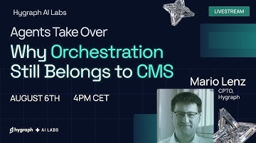 Agents Take Over – Why Orchestration Still Belongs to CMS with Dr. Mario Lenz