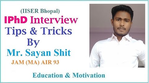 IPh.D. Interview (MA)| IISER Bhopal | IISER| Sayan |Education & Motivation
