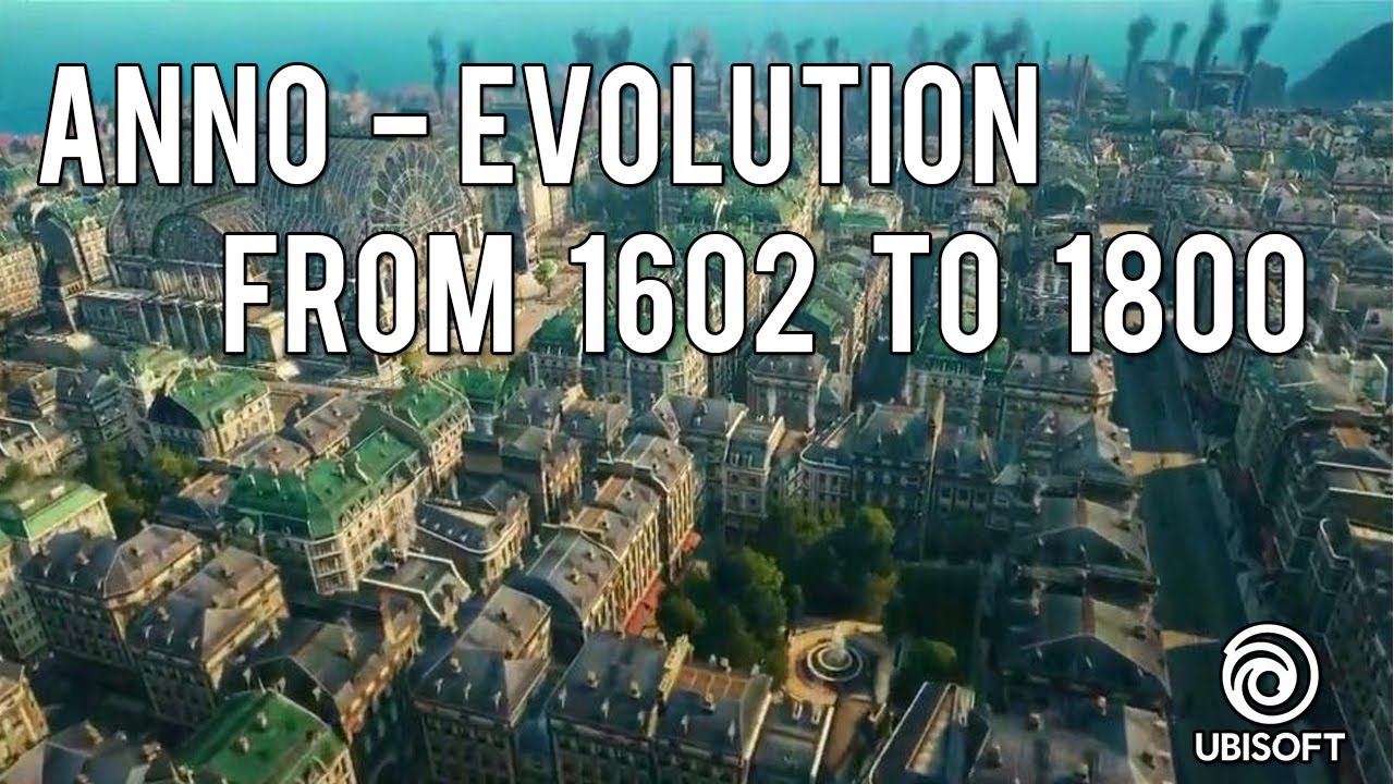 Anno Evolution from Anno 1602 to Anno 1800 (2019)