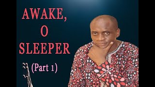 AWAKE , O SLEEPER Part 1  VOH