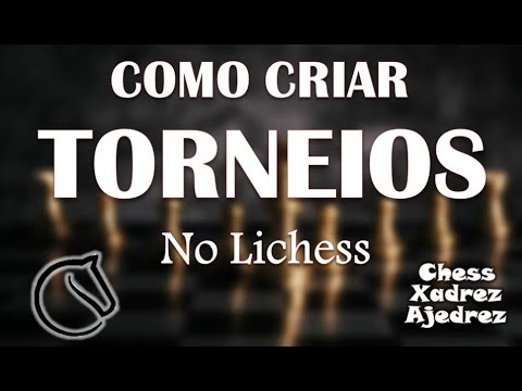 Como criar torneios no lichess 