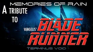 Terminus Void - Memories of Rain, A Tribute to Vangelis&#39; Blade Runner Soundtrack