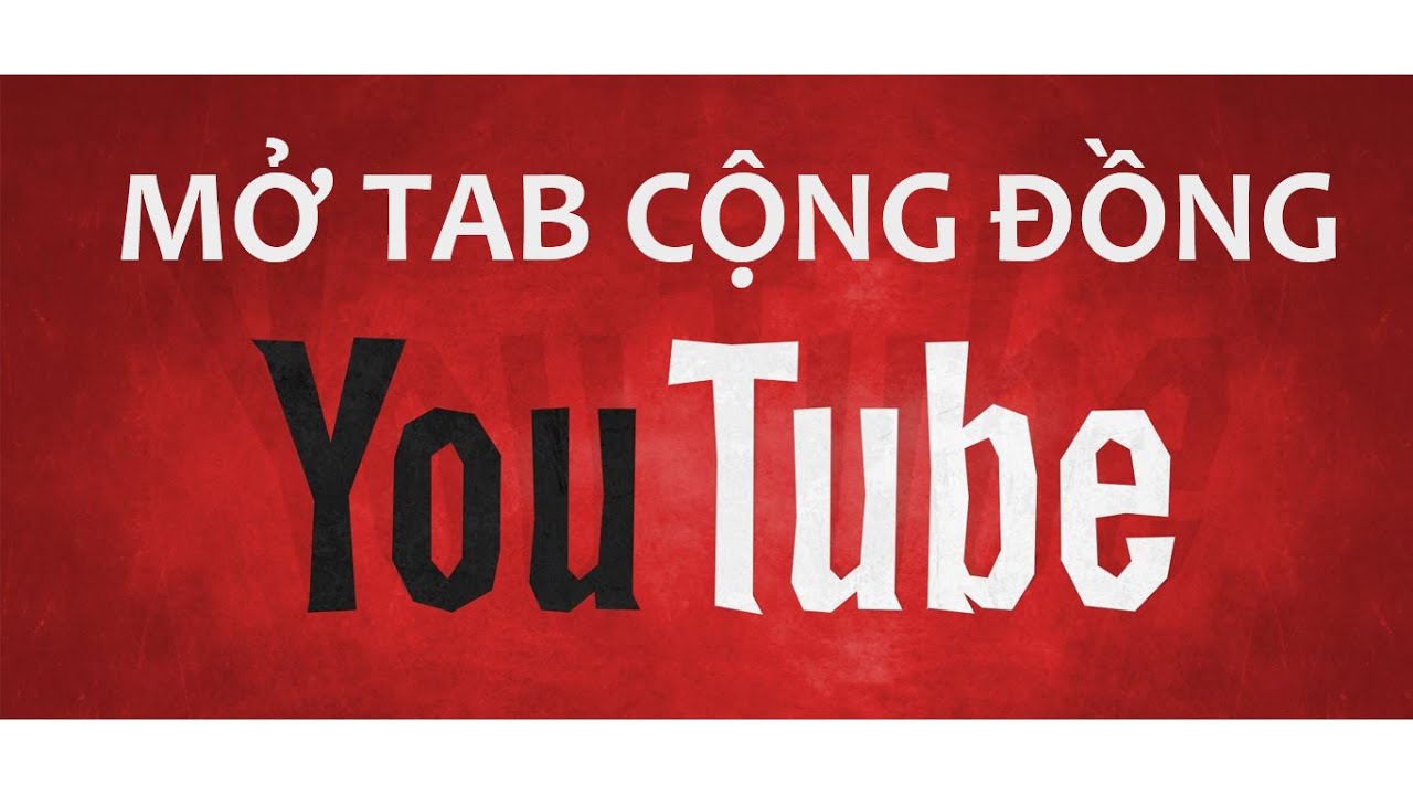 Cách bật tab cộng đồng trên youtube | CÁCH MỞ ... - TheGioiTech.net