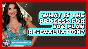What Is The Process For 504 Plan Re-evaluation? - Accessible Learning For All