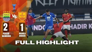PERSIB VS MANILA DIGGER FULL HIGHLIFT 2025