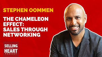 The Chameleon Effect: Sales Through Networking with Stephen Oommen
