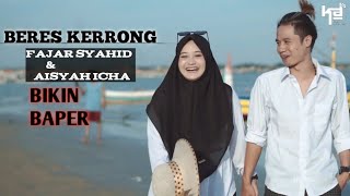 BERES KERRONG || FAJAR SYAHID & AISYAH ICHA || LAGU MADURA TERBAIK Resimi