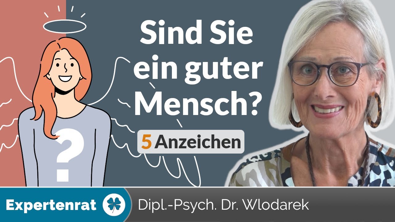 Sind Sie ein guter Mensch? – 7 Merkmale, mit denen Sie Ihren Charakter