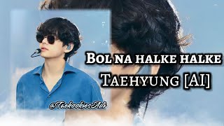 Taehyung Ai - Bol na halke halke #bts #taehyungaicover #btsai #taehyung #trending