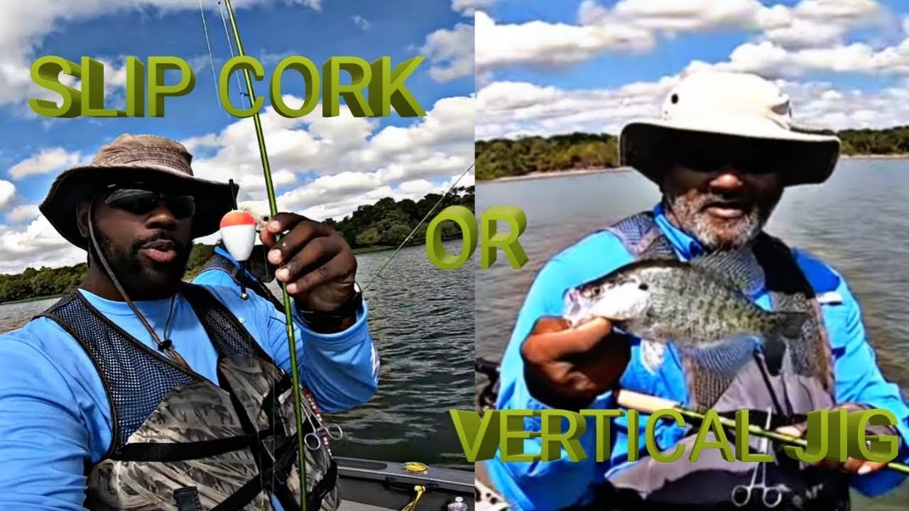 Slip Corks -OR- Vertical Jigs Adjusting To Catch Crappie 