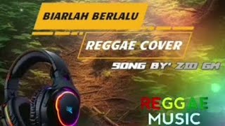 BIARLAH BERLALU - SONG BY' ZIO GM - REGGAE COVER - #music #reggae #love #memories