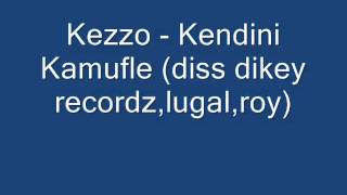 Kezzo - Kendini Kamufle Super Disss Dikeye