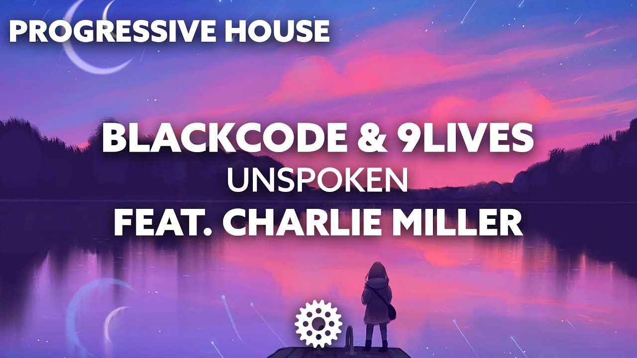 Blackcode & 9Lives - Unspoken (feat. Charlie Miller) Blackcode & 9Lives - Unspoken (feat. Charlie Miller)
