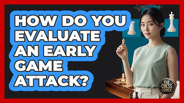 How Do You Evaluate An Early Game Attack?