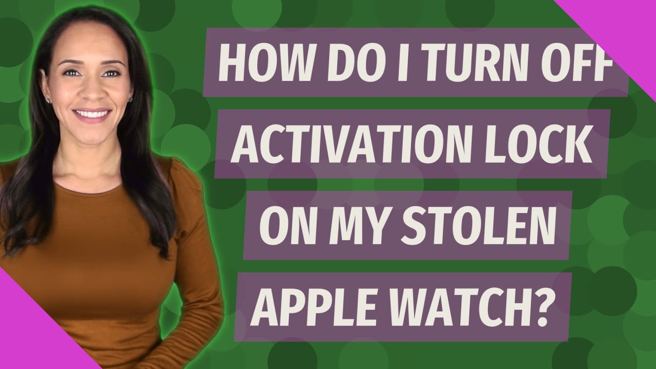 How Do I Turn Off Activation Lock On My Stolen Apple Watch YouTube how-do-i-turn-off-activation-lock-on-my-stolen-apple-watch-youtube