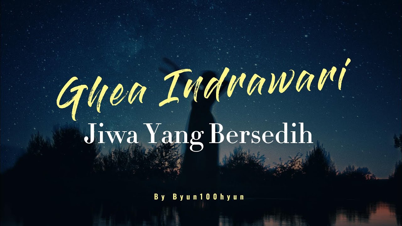 Ghea Indrawari - Jiwa Yang Bersedih (Lirik) - YouTube