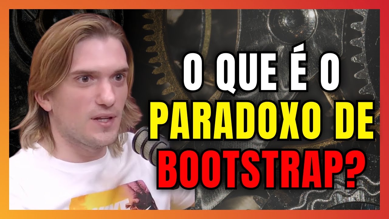 O que é o Paradoxo de Bootstrap? (Pedro Loos) 