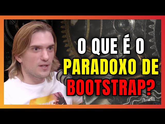 O que é o Paradoxo de Bootstrap? (Pedro Loos) 