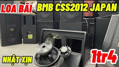 Xả Lỗ Loa BãI NHẬT BMB CSS2012 DRVIERS JAPAN 1tr4, lh:0834,970.555