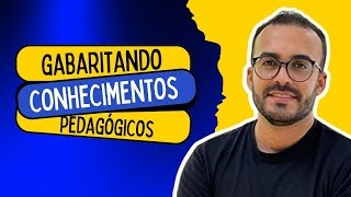 GABARITANDO CONHECIMENTOS PEDAGÓGICOS