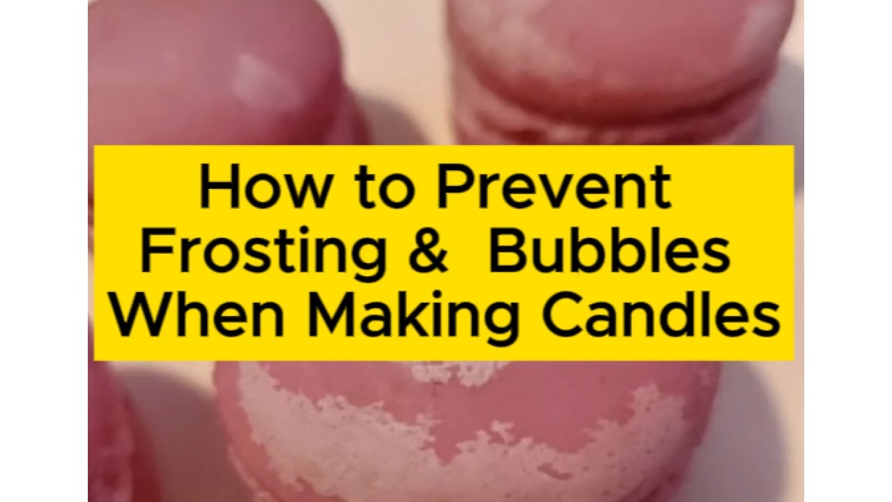 How to Prevent Frosting & Bubbles When Making Candles YouTube