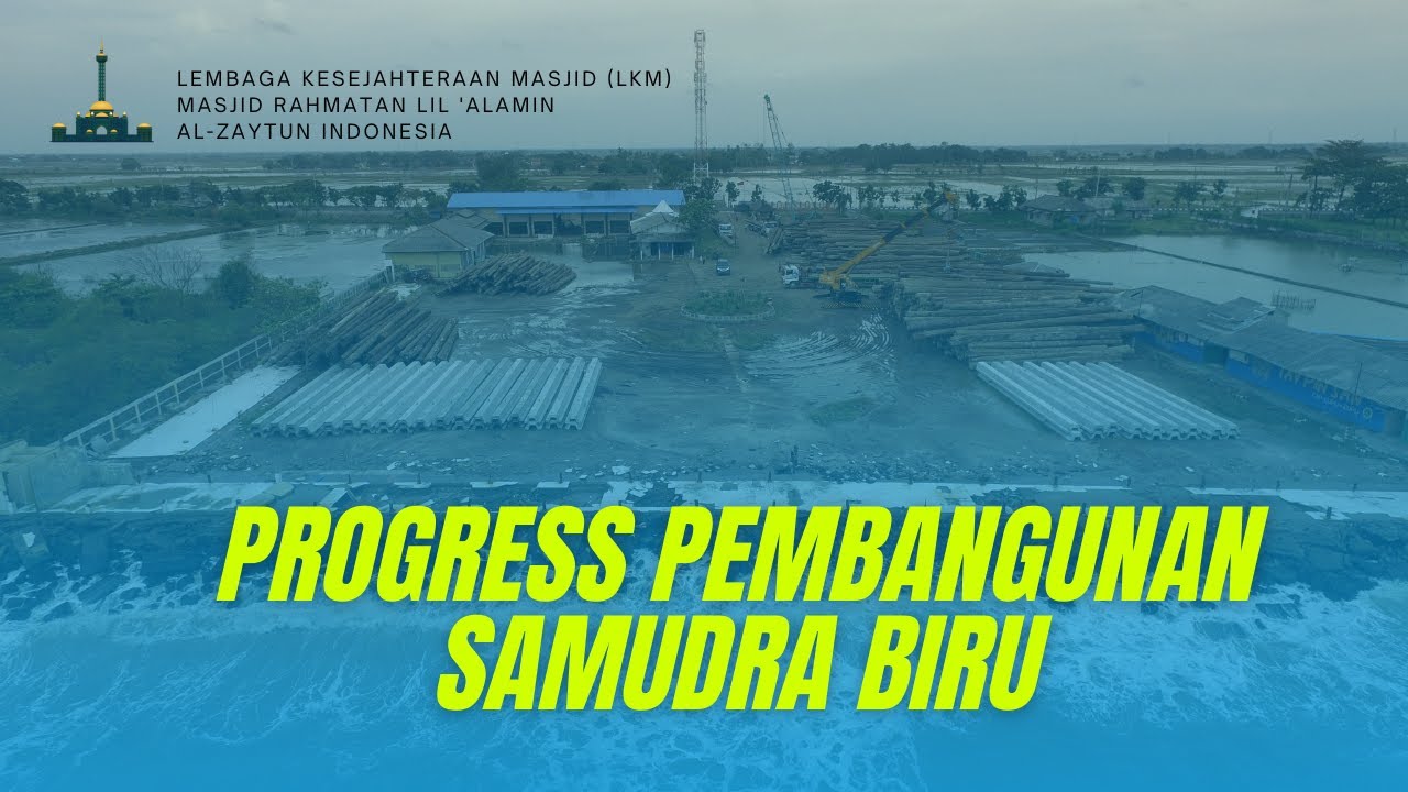[Al-Zaytun] Progress Pembangunan Samudra Biru Januari 2022