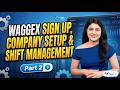 Waggex Setup Guide - Part 2 | Sign Up, Company Setup & Shift Management | Payroll Software India