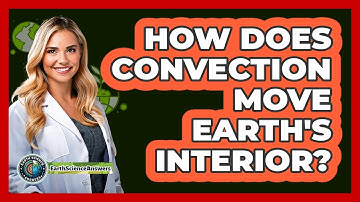 How Does Convection Move Earth
