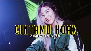 DJ CINTAMU ITU HOAX  ( ORIGINAL REMIX 2019 SLOW )VIRAL TIKTOK TERBARU