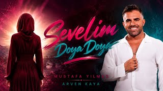 Mustafa Yılmaz - Arven Kaya Sevelim Doya Doya 