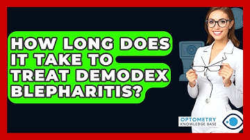 How Long Does It Take To Treat Demodex Blepharitis? - Optometry Knowledge Base