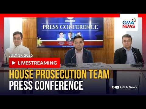LIVE - House prosecution team presscon (July 17, 2026) | GMA News
