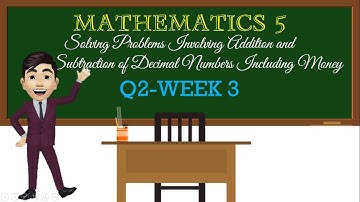 DECIMALS | Solving Problems Involving Addition/Subtraction Including Money | Q2-Math 5-Week 3