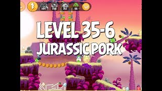 Angry Birds Jurassic Pork Level 35-6 Walkthrough 3 Star