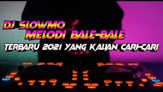 DJ SLOWMO MELODI BALE BALE DJ SAPUTRA ft WISNU UGIL