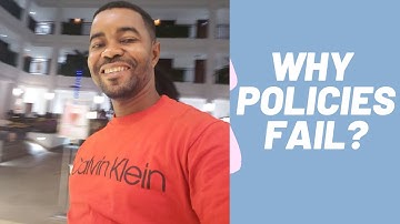 Why Policies Fail?