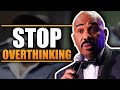 How to Stop OVERTHINKING! | Steve Harvey's Motivational Video