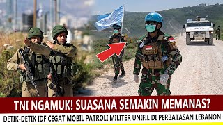GEGER !! ISRAEL CEGAT MOBIL PATROLI MILITER UNIFIL DI PERBATASAN LEBANON ~ MEDIA INDONESIA
