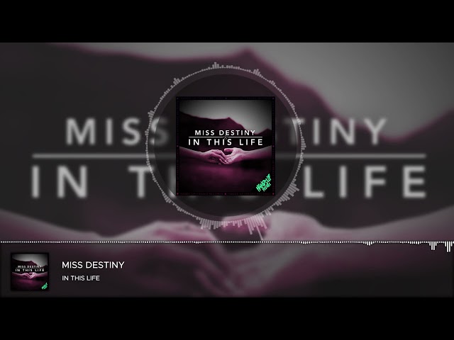 Miss Destiny - In This Life
