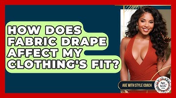 How Does Fabric Drape Affect My Clothing