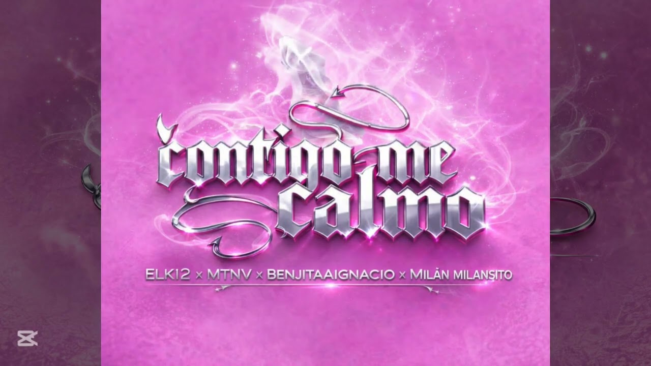 Elki12 - contigo me calmo (Feat. MTNV, benjitaaignaciio, Milán Milansito)