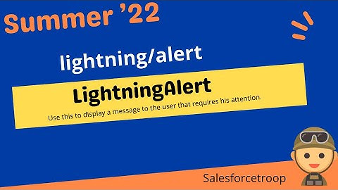Salesforce Summer 22 - LightningAlert - lightning/alert  |  Lightning Web component